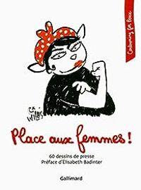 Lisabeth Badinter - Place aux femmes !