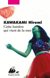 Hiromi Kawakami - Cette lumière qui vient de la mer