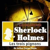 Sir Arthur Conan Doyle - Sherlock Holmes : Les trois pignons