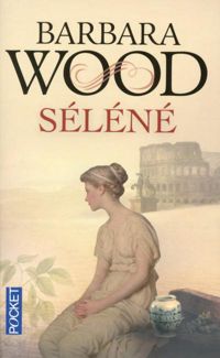 Couverture du livre Séléné - Barbara Wood