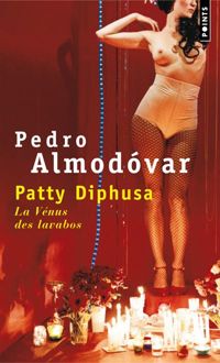 Pedro Almodovar - Patty Diphusa. La Vénus des lavabos