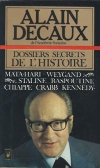 Alain Decaux - Dossiers secrets de l'histoire