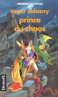 Roger Zelazny - Prince du chaos