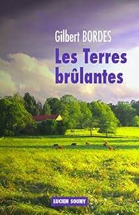 Gilbert Bordes - Les terres brûlantes