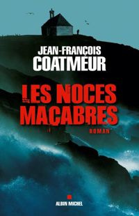 Jean-françois Coatmeur - Les Noces macabres