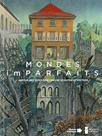 Couverture du livre Mondes imparfaits - Francois Schuiten - Benoit Peeters