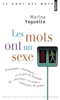 Marina Yaguello - Les mots ont un sexe