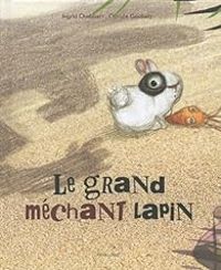 Couverture du livre Le grand méchant lapin - Ingrid Chabbert - Clotilde Goubely