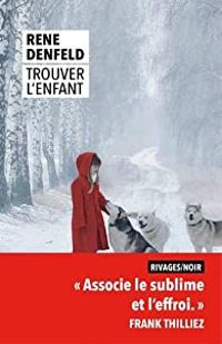 Couverture du livre Trouver l'enfant - Rene Denfeld