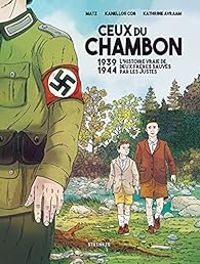 Couverture du livre Ceux du Chambon : 1939-1944 - Matz  - Kathrine Avraam