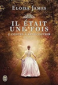 Couverture du livre Il était une fois - Intégrale - Eloisa James