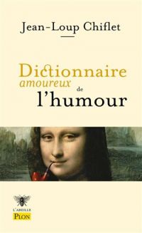 Couverture du livre Dictionnaire amoureux de l'humour - Jean Loup Chiflet