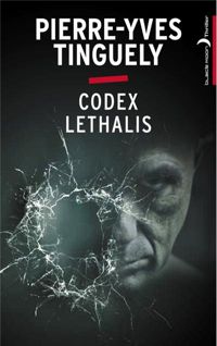 Couverture du livre Codex Lethalis - Pierre Yves Tinguely