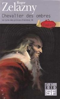 Couverture du livre Chevalier des Ombres - Roger Zelazny