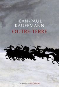 Jean-paul Kauffmann - Outre-Terre