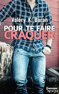 Valery K Baran - Pour te faire craquer