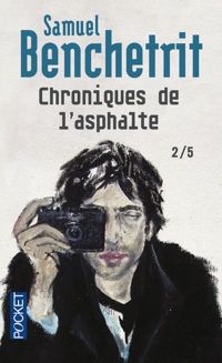 Samuel Benchetrit - Chroniques de l'asphalte 