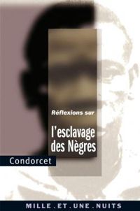 Couverture du livre Réflexions sur l'esclavage des nègres - Condorcet 