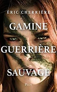 Ric Cherriere - Gamine Guerrière Sauvage