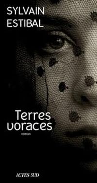 Sylvain Estibal - Terres voraces