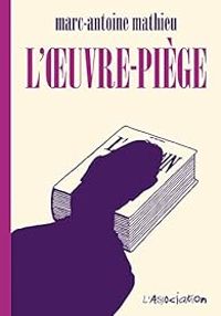 Couverture du livre L’œuvre-piège - Marc Antoine Mathieu