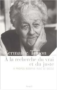 Couverture du livre À la recherche du vrai et du juste - Germaine Tillion