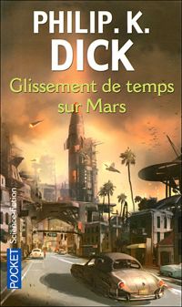 Couverture du livre GLISSEMENT DE TEMPS SUR MARS - Philip K Dick