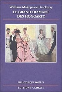 William Makepeace Thackeray - Le Grand diamant des Hoggarty