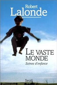 Robert Lalonde - Le vaste monde