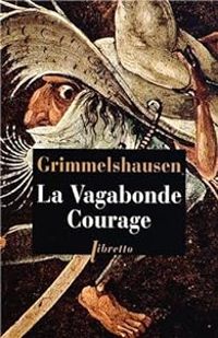 Hans Jacob Christoph Von Grimmelshausen - La vagabonde courage