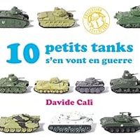 Couverture du livre 10 petits tanks s'en vont en guerre - Davide Cali