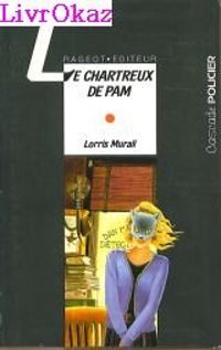 Lorris Murail - Le chartreux de Pam