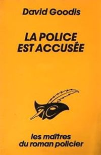 Couverture du livre La police est accusée - David Goodis