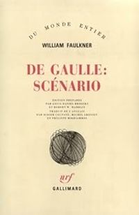 Couverture du livre De Gaulle : Scénario - William Faulkner