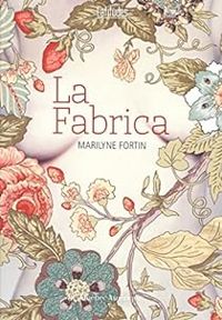Fortin Marilyne - La Fabrica
