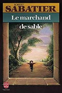 Couverture du livre Le Marchand de sable - Robert Sabatier