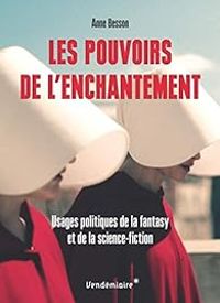 Couverture du livre Les pouvoirs de l'enchantement - Anne Besson