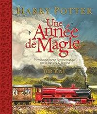 Jim Kay - Harry Potter : Une année de magie