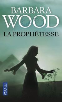 Barbara Wood - La Prophétesse