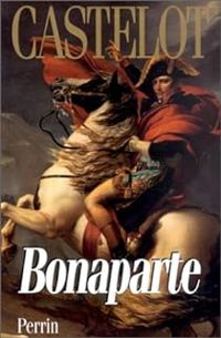 Andre Castelot - Bonaparte 01