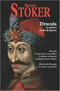 Bram Stoker - Dracula et autres chefs d'oeuvre