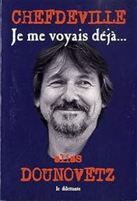 Serguei Dounovetz - Je me voyais déjà...