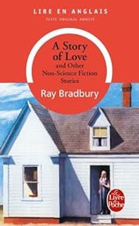 Couverture du livre A Story of Love and Other Non - Ray Bradbury