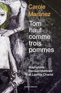 Carole Martinez - Tom haut comme trois pommes