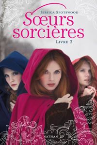 Jessica Spotswood - Soeurs sorcières - Livre 3 