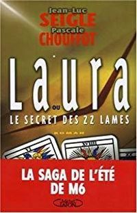 Jean Luc Seigle - Pascale Chouffot - Laura ou le secret des 22 lames