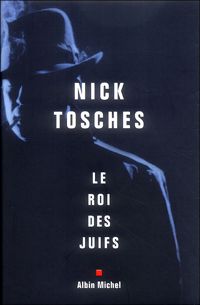 Nick Tosches - Le Roi des juifs