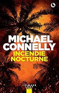 Michael Connelly - Incendie nocturne