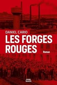 Daniel Cario - Les forges rouges