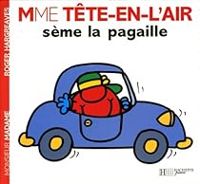 Roger Hargreaves - Mme Tête-en-l'air sème la pagaille